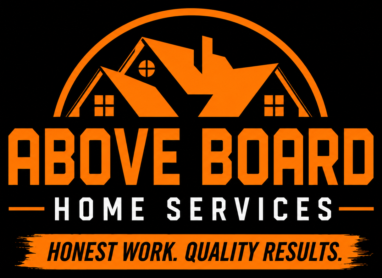 Above Board Home Services — Honest Work. Quality Results.